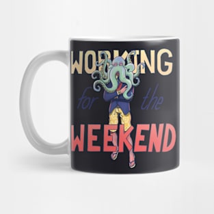 Working for the Weekend Mug